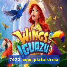 7622 com plataforma de jogos